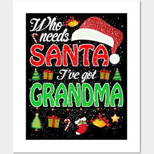 Who Needs Santa Ive Got Grandma Funny Matching Family Christmas Gift Posters and Art